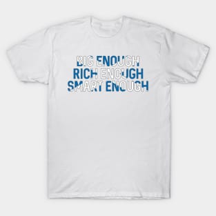 BIG ENOUGH, RICH ENOUGH, SMART ENOUGH , Scottish Independence Saltire Flag Text Slogan T-Shirt